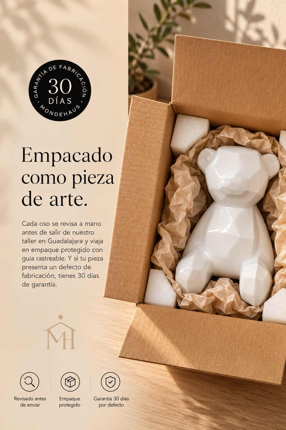 Empacado como pieza de arte — garantía de fabricación MondeHaus